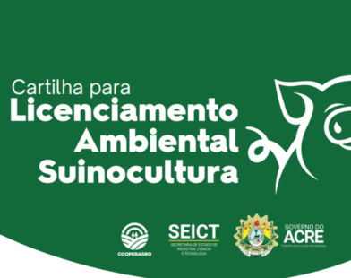 Cooperagro lança cartilha para orientar suinocultores sobre licenciamento ambiental no Acre
