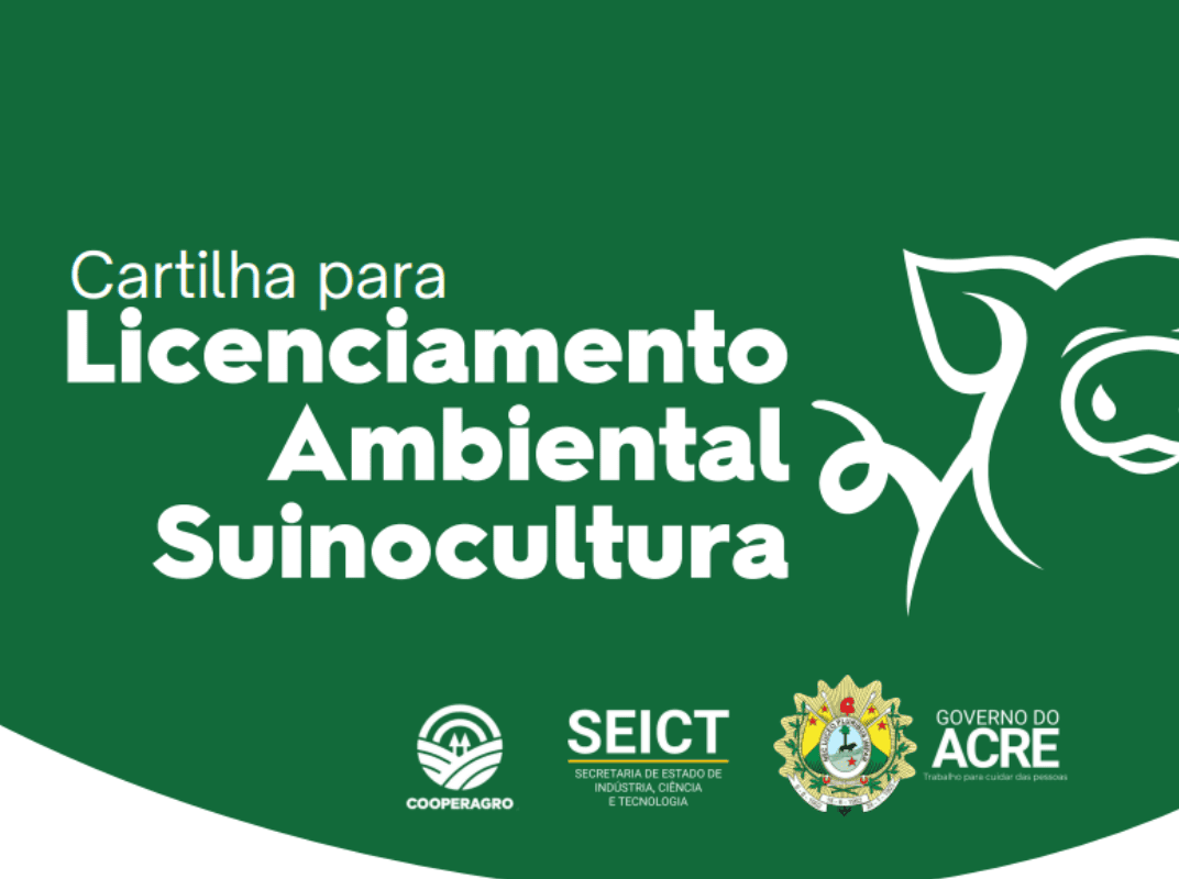 Cooperagro lança cartilha para orientar suinocultores sobre licenciamento ambiental no Acre
