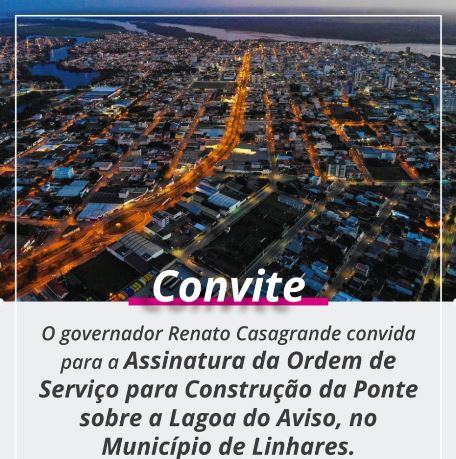 Governador Renato Casagrande assina ordem de serviço para construção de ponte em Linhares